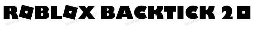 ROBLOX Backtick 2022字体转换